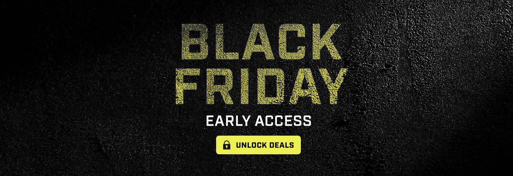 Black Friday Early Access - Unlock Deals